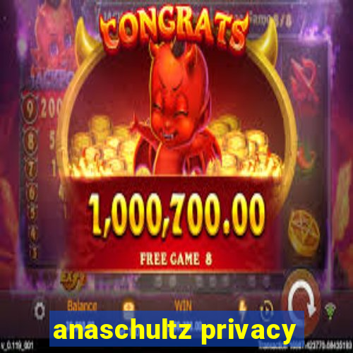 anaschultz privacy